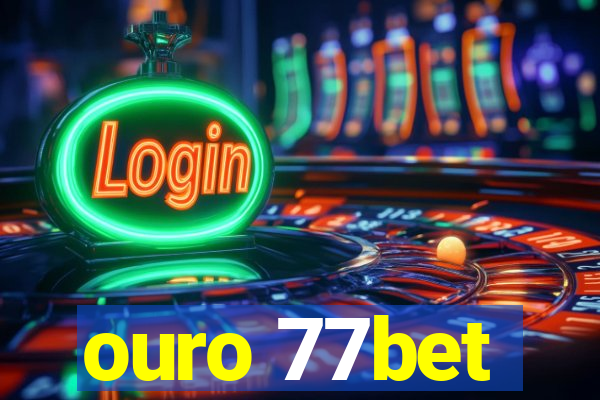 ouro 77bet