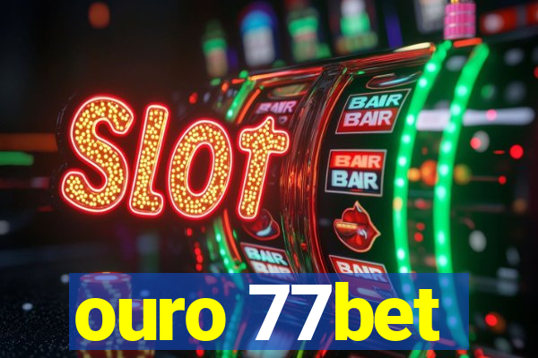 ouro 77bet