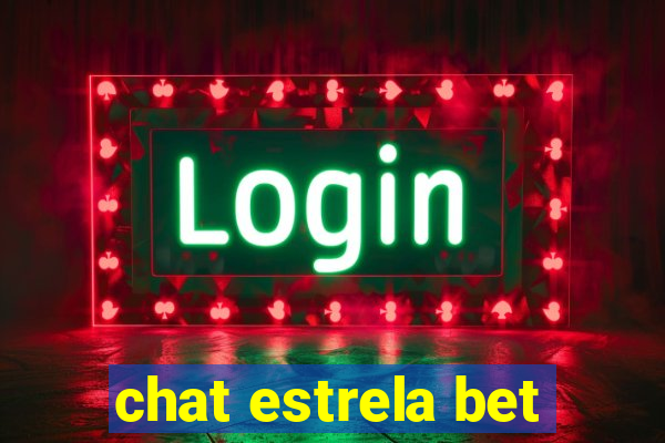 chat estrela bet