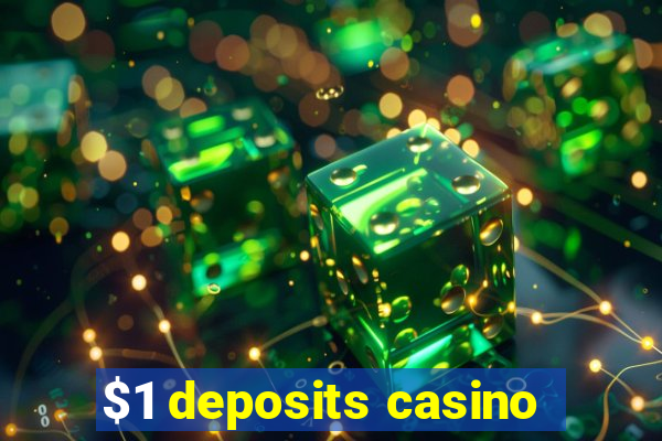 $1 deposits casino