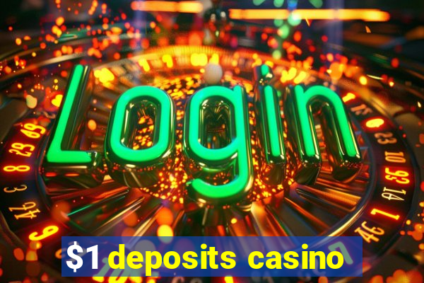 $1 deposits casino