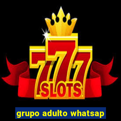 grupo adulto whatsap