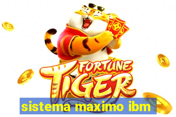 sistema maximo ibm