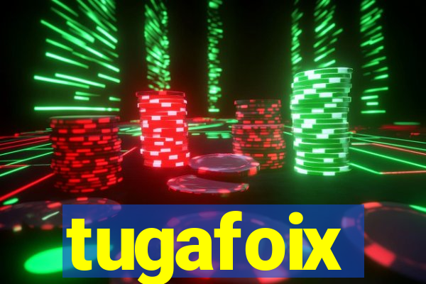 tugafoix