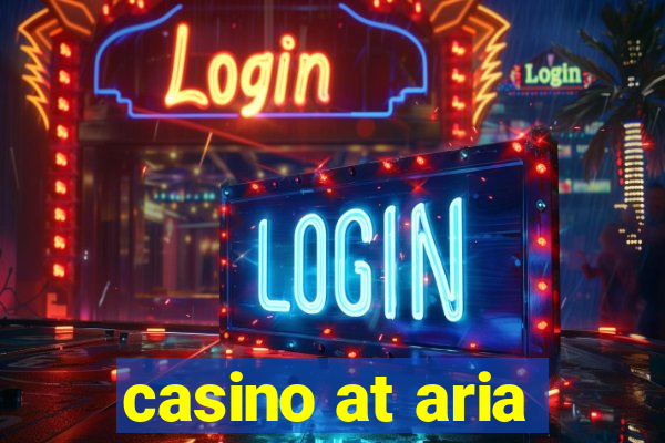 casino at aria