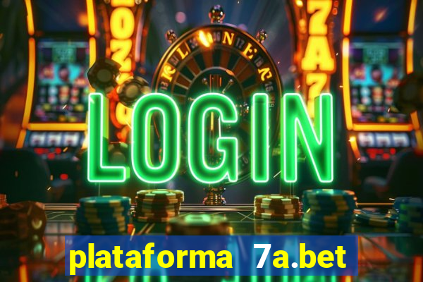 plataforma 7a.bet é confiável