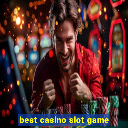 best casino slot game