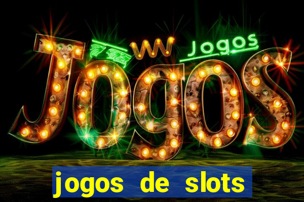 jogos de slots para ganhar dinheiro