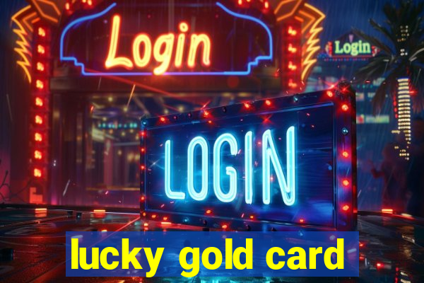 lucky gold card