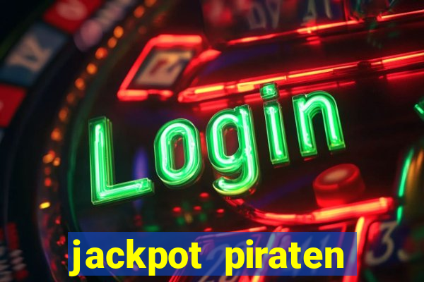 jackpot piraten casino bonus ohne einzahlung