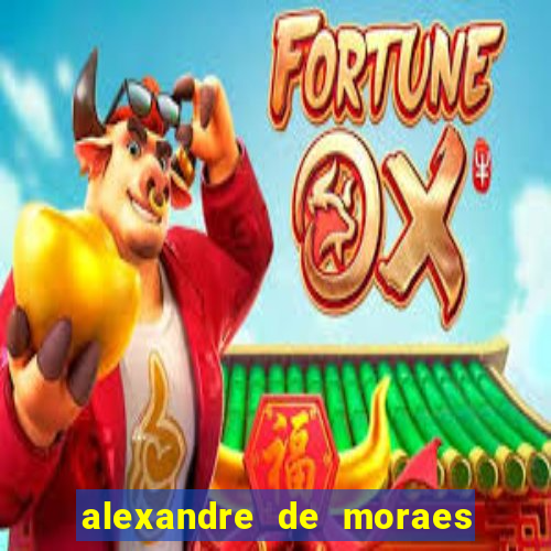 alexandre de moraes bet 365