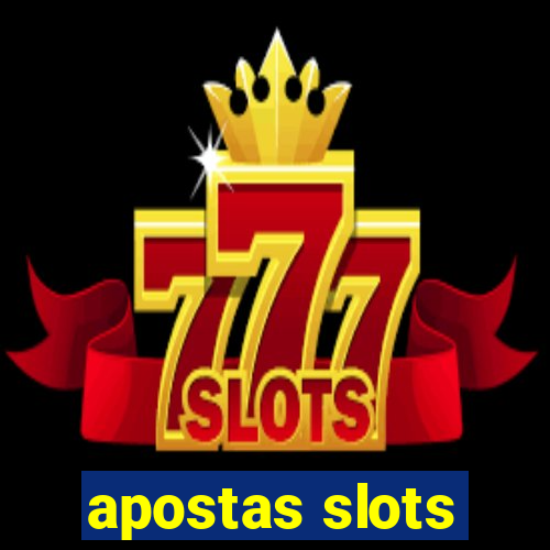 apostas slots