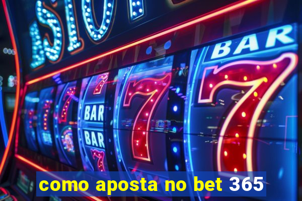 como aposta no bet 365