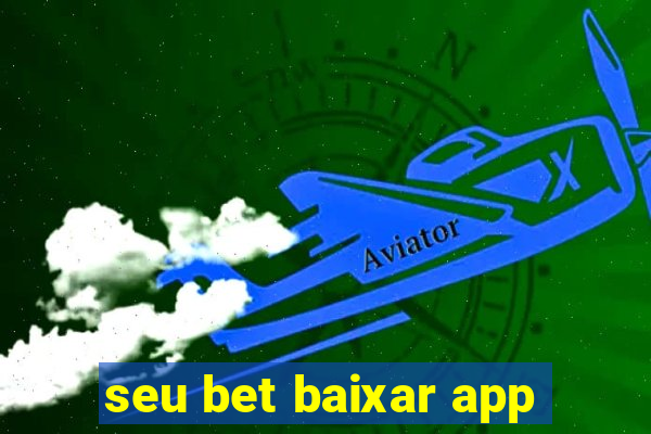 seu bet baixar app