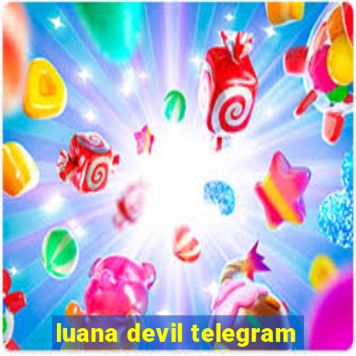 luana devil telegram