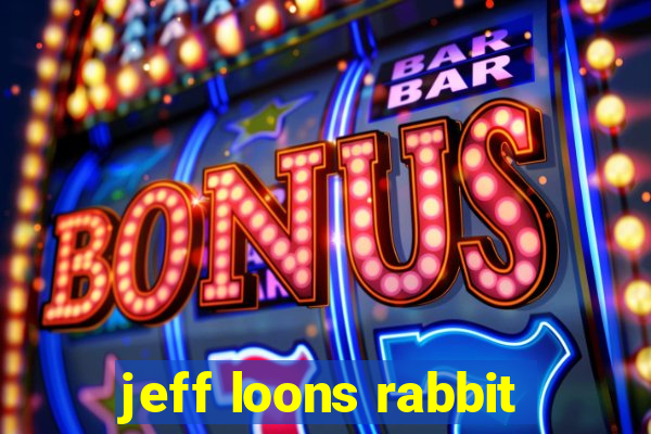 jeff loons rabbit