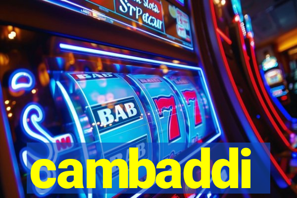 cambaddi