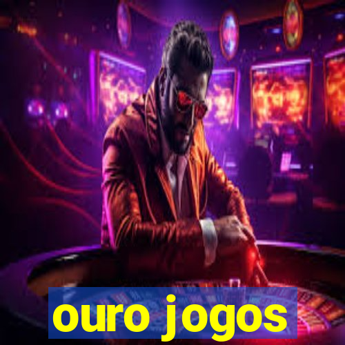 ouro jogos