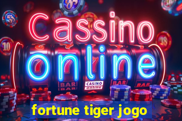 fortune tiger jogo