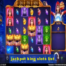 jackpot king slots list