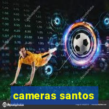 cameras santos