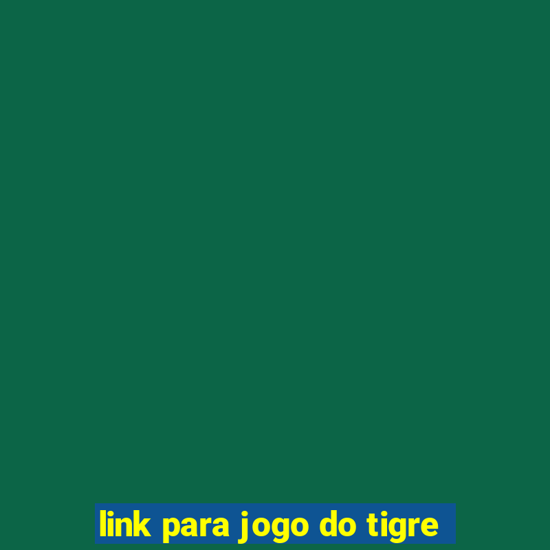 link para jogo do tigre