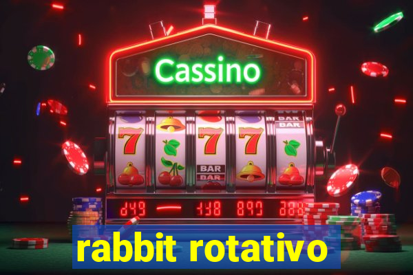 rabbit rotativo