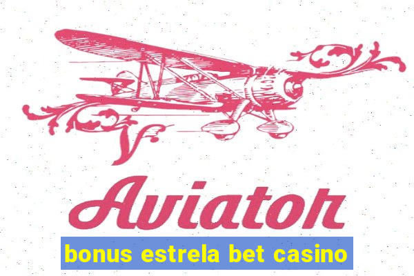 bonus estrela bet casino