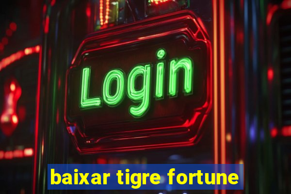 baixar tigre fortune