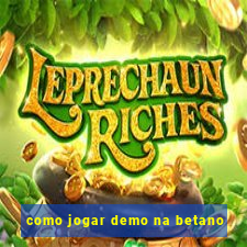 como jogar demo na betano