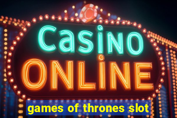 games of thrones slot