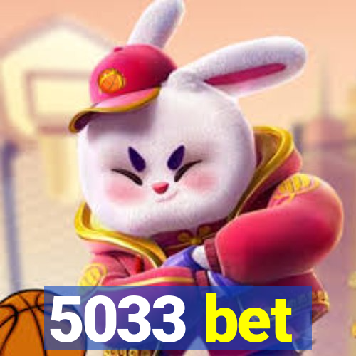 5033 bet