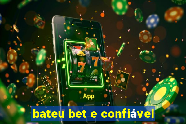 bateu bet e confiável