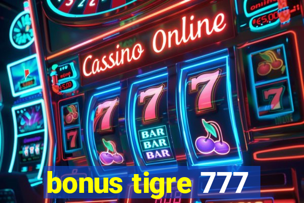 bonus tigre 777