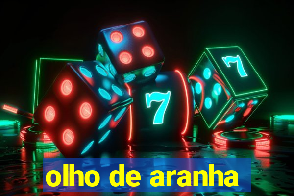 olho de aranha