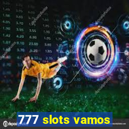 777 slots vamos