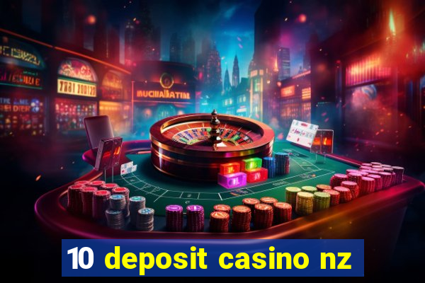 10 deposit casino nz