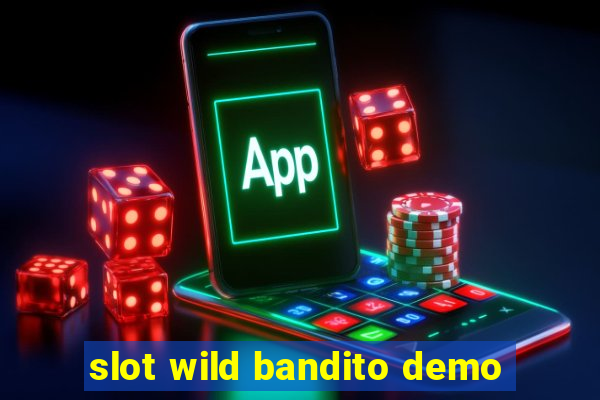 slot wild bandito demo