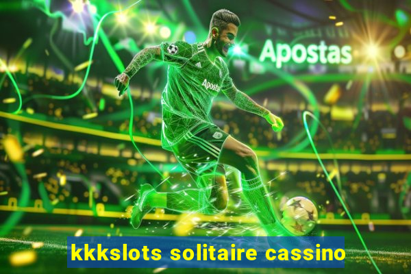 kkkslots solitaire cassino