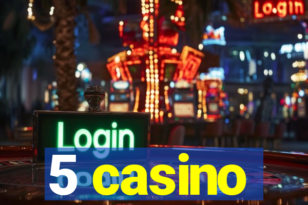 5 casino