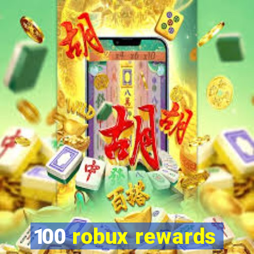 100 robux rewards