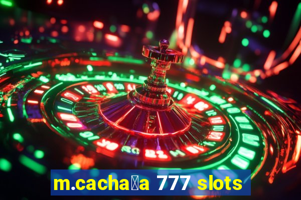 m.cacha莽a 777 slots