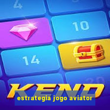 estrategia jogo aviator