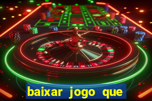 baixar jogo que ganha dinheiro na hora