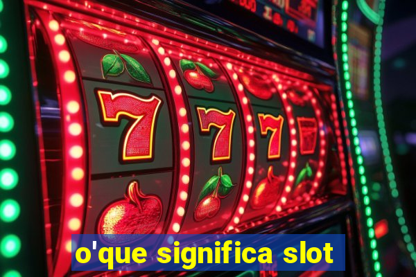 o'que significa slot