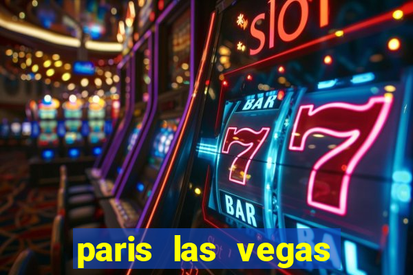 paris las vegas hotel e casino