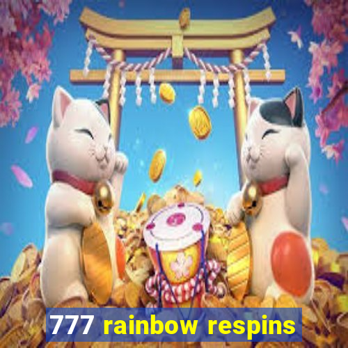 777 rainbow respins