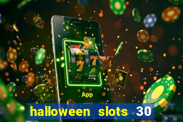 halloween slots 30 linhas multi jogos