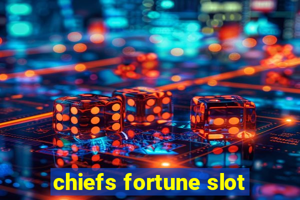 chiefs fortune slot