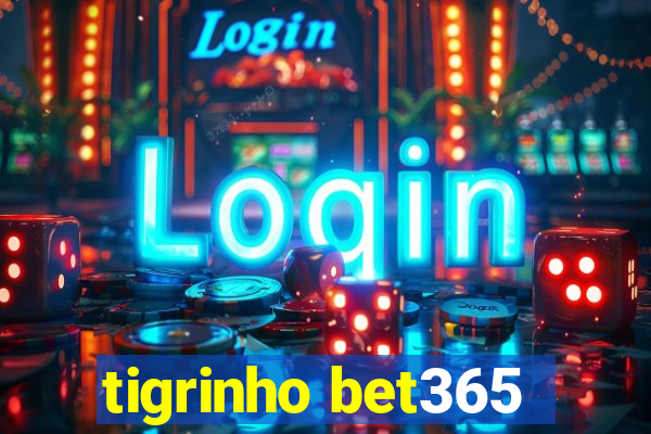 tigrinho bet365